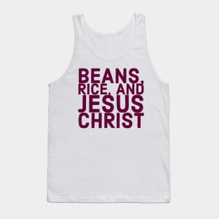 Beans, Rice, and Jesus Christ Tank Top